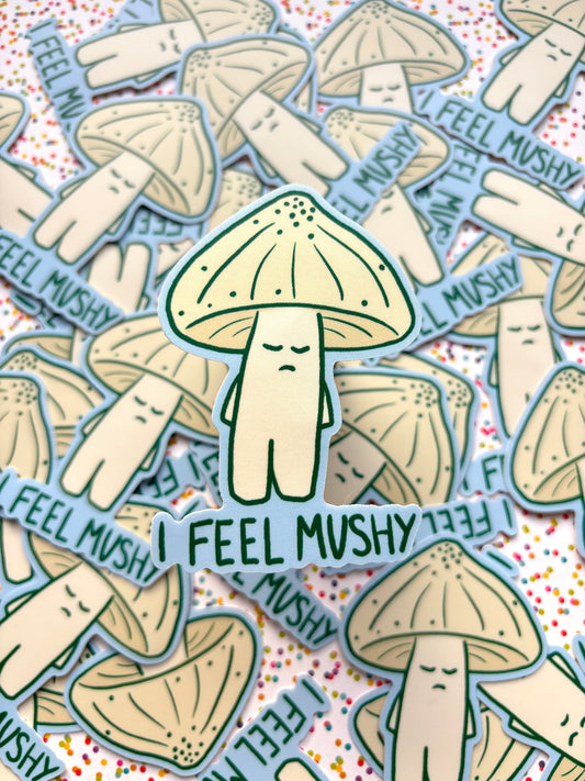 Sticker - I Feel Mushy