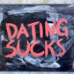 Galentine’s Day Wall Decor “Dating Sucks” Original Acrylic Painting